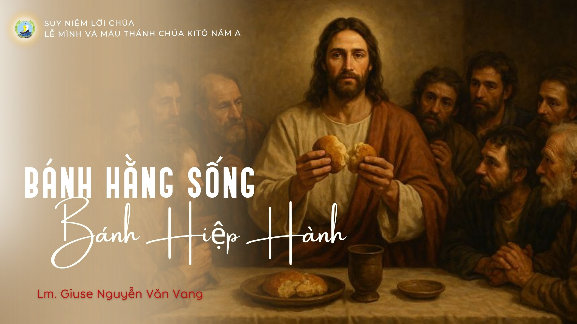 Bánh hằng sống – Bánh Hiệp hành_Suy niệm Lễ Mình và Máu Thánh Chúa Kitô năm A